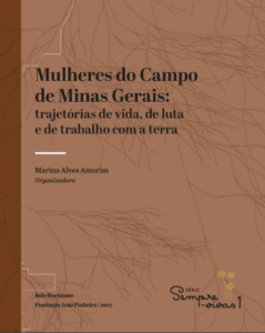 Mulheres do Campo de Minas Gerais: trajetórias de vida, de luta e de trabalho com a terra