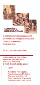 Seminário Internacional O Sistema Penitenciário Brasileiro e o Trabalho do Preso/Recuperado: dilemas, alternativas e perspectivas