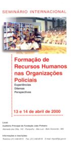 Seminário Internacional Formação de Recursos Humanos nas Organizações Policiais: experiências, dilemas e perspectivas