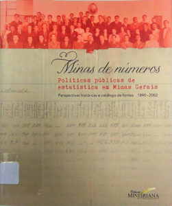 FJP lança o livro Minas de Números : políticas públicas de estatística em Minas Gerais : perspectivas históricas e catálogo de fontes 1890-2002